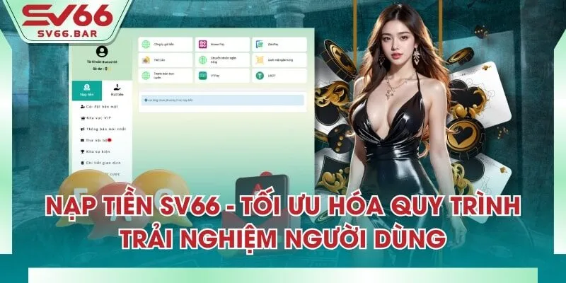 Nạp Tiền SV66 - Tối Ưu Hóa Quy Trình, Trải Nghiệm Người Dùng